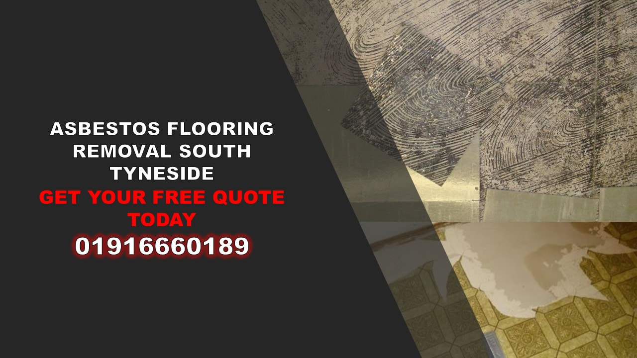 asbestos floor removal SOUTH SHIELDS Tyne & Wear NorthEast-01916660189